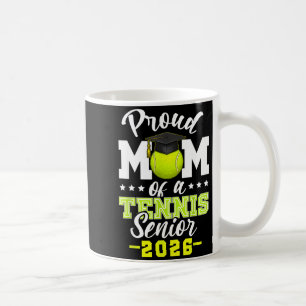 Proud mum of a tennis senior 2026 graduation  coffee mug