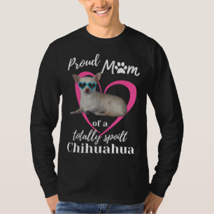 Proud Mum Of A Totally Spoilt Chihuahua Scoop T-Shirt
