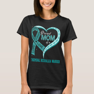 Proud Mum Of A Trigeminal Neuralgia Warrior T-Shirt