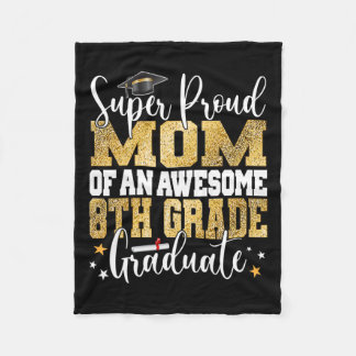 Proud Mum Of An Awesome 8th Grade Graduate 2023  Fleece Blanket