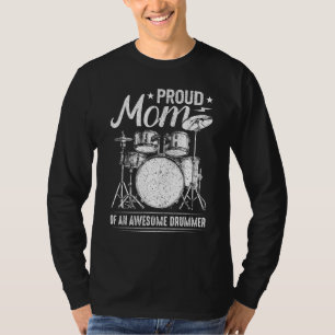 Proud Mum Of An Awesome Drummer  Mother Of Drum Mu T-Shirt