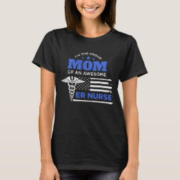 Proud Mum of an Awesome ER Nurse Distressed T-Shirt
