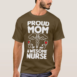 Proud Mum of an awesome Nurse T-Shirt