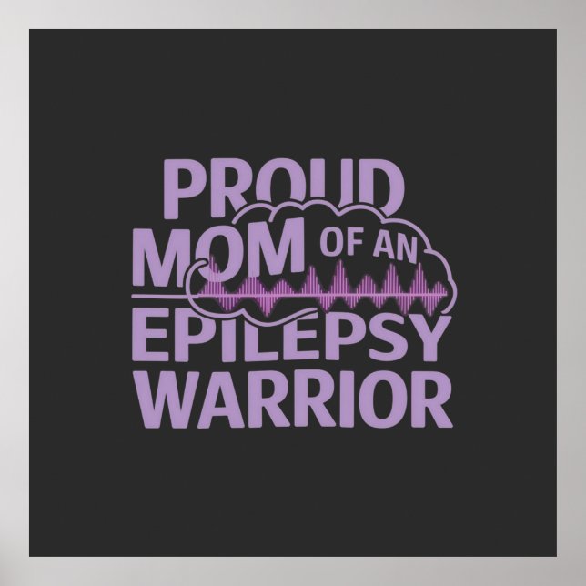 Proud Mum of an Epilepsy Warrior Show Your Support Poster (Front)