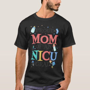 Proud Mum Of An Nicu Grad Premature NICU Baby Mum T-Shirt