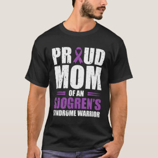 Proud Mum Of An Sjogrens Syndrome Warrior Chronic T-Shirt