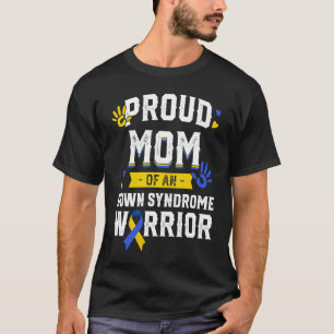 Proud Mum Of An Warrior Down Syndrome Awareness Fa T-Shirt