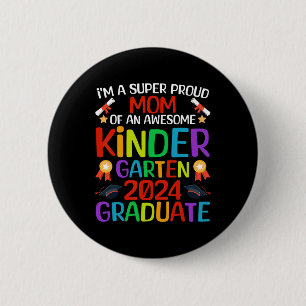 Proud Mum Of Awesome Kindergarten 2024 Graduate  6 Cm Round Badge