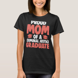 Proud Mum Of Criminal Justice Graduate Women Court T-Shirt