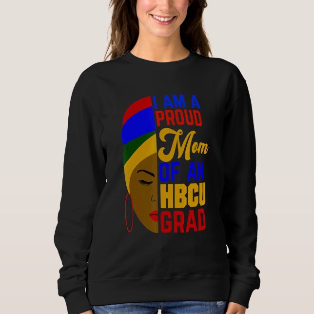 Proud Mum Of Hbcu Grad Afrocentric Sweatshirt (Front)