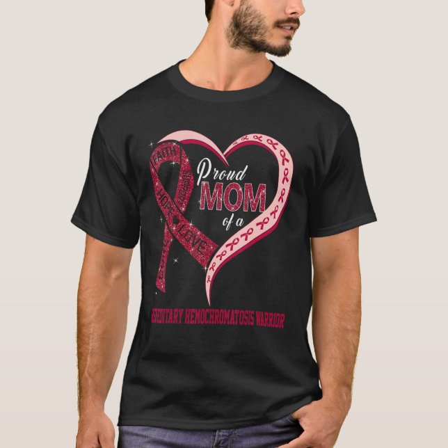 Proud Mum Of Hereditary Hemochromatosis Warrior Ri T-Shirt (Front)