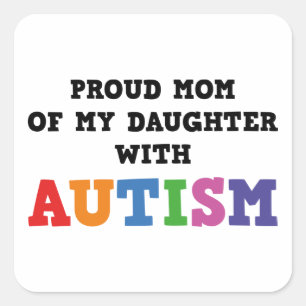 Proud Mum Of My Daughter With Autism Square Sticker