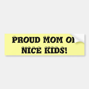 Proud Mum of NICE KIDS! Bumper Sticker