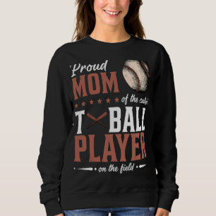 Proud Mum Of The Cutest Ball Player On The Field W Sweatshirt