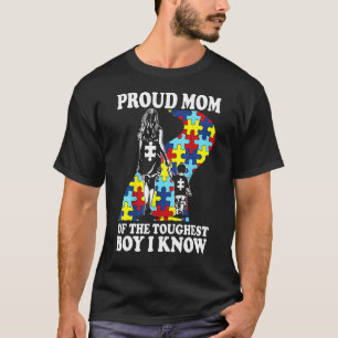 Proud Mum Of The Toughest Boy I Know Autism Awaren T-Shirt