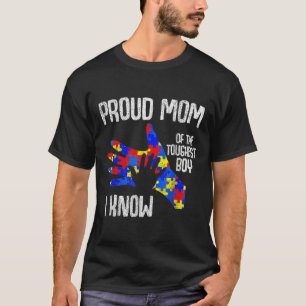Proud Mum Of The Toughest Boy I Know Autism Awaren T-Shirt