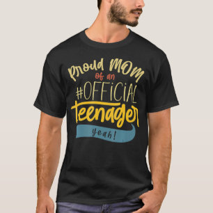 Proud Mum Official Teenager Funny Bday Party 13 Yr T-Shirt