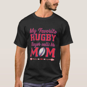 Proud Mum Rugby Mum My Favourite Rugby Players Cal T-Shirt