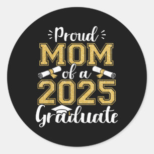 Proud Mum Senior 2025 Proud Mum Of A Cl Of 2025 Gr Classic Round Sticker