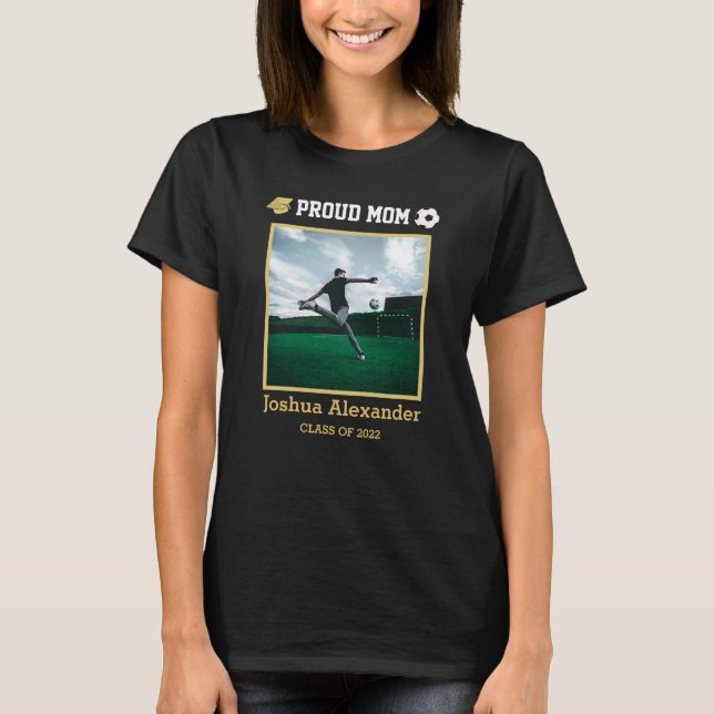Proud Mum Soccer player Modern Photo graduation  T-Shirt (Front)