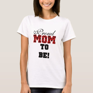 Proud Mum to Be Tshirts and Gifts
