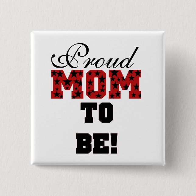 Proud Mum to Be Tshirts and Gifts 15 Cm Square Badge (Front)