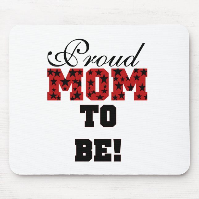 Proud Mum to Be Tshirts and Gifts Mouse Pad (Front)