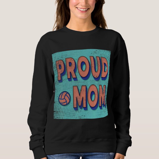 Proud Mum Volleyball Team Sweatshirt (Front)