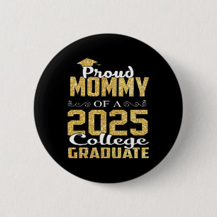 Proud Mummy Of 2025 Graduate College Shirt Graduat 6 Cm Round Badge