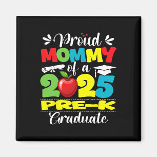 Proud Mummy Of 2025 Pre-k Graduate Graduation Pre- Magnet