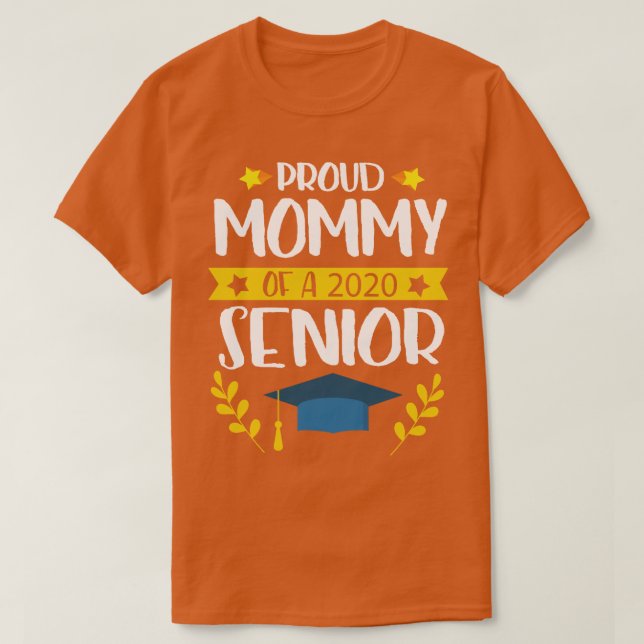 Proud Mummy Of A 2020 Senior Son Daughter Graduate T-Shirt (Design Front)