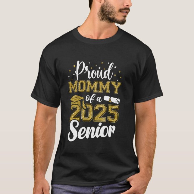 Proud Mummy Of A 2025 Senior Graduate Class Of 25  T-Shirt (Front)