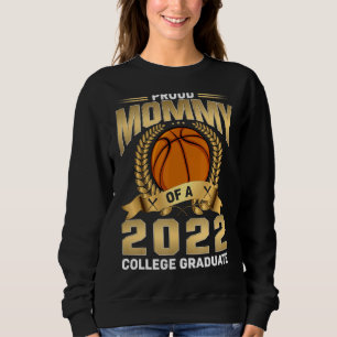 Proud Mummy Of A Basketball Senior 2022 Basketball Sweatshirt