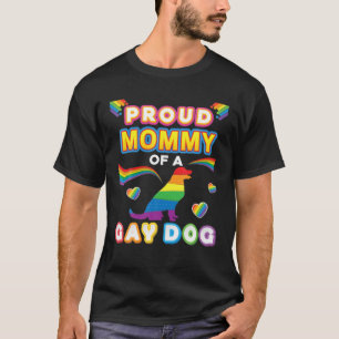 Proud Mummy Of A Gay Dog Lesbian Pride LGBT Rainbo T-Shirt