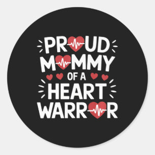 Proud Mummy Of A Heart Warrior Chd Awareness Warri Classic Round Sticker
