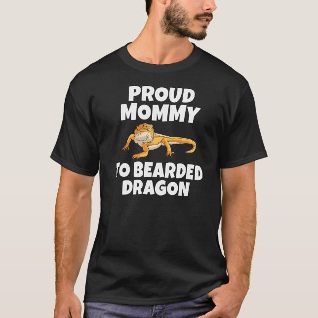 Proud Mummy To Bearded Dragon Reptile Keeper T-Shirt (Front)