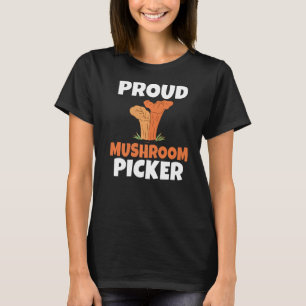 Proud Mushroom Picker Hunting Morel Fungi Hunter   T-Shirt