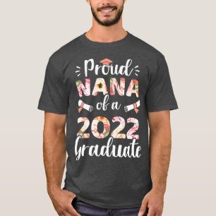 Proud nana of a 2022 graduate for family graduatio T-Shirt