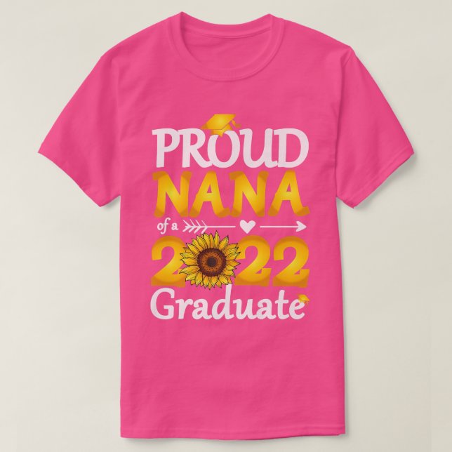 Proud Nana of a 2022 Graduate Sunflower Graduation T-Shirt (Design Front)