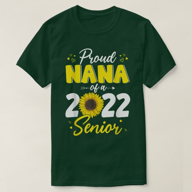 Proud Nana Of a 2022 Senior Graduate 2022 Sunflowe T-Shirt (Design Front)