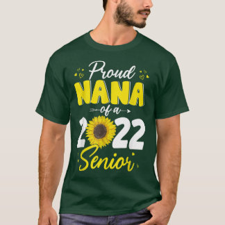 Proud Nana Of a 2022 Senior Graduate 2022 Sunflowe T-Shirt