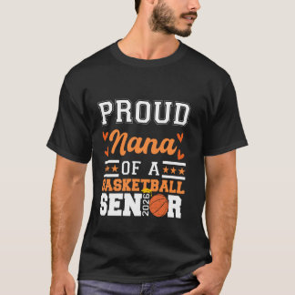 Proud Nana Of A 2026 Senior Basketball Graduate Gr T-Shirt