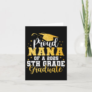 Proud Nana Of A Cl 2025 5th Grade Graduate Graduat Card