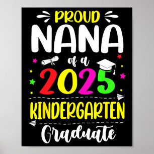 Proud Nana Of A Cl Of 2025 Kindergarten Graduate  Poster