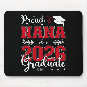 Proud Nana Of A Cl Of 2026 Graduate For Graduation Mouse Pad