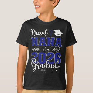 Proud Nana Of A Cl Of 2026 Graduate For Graduation T-Shirt