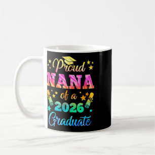 Proud Nana Of A Cl Of 2026 Graduate Senior 26 Tie Coffee Mug