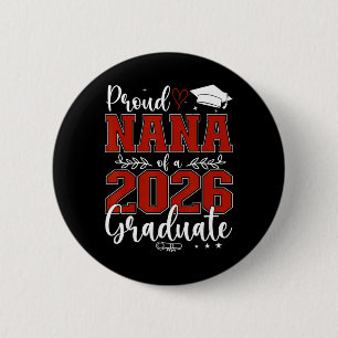 Proud Nana Of A Cl Of 2026 Graduate Senior Graduat 6 Cm Round Badge