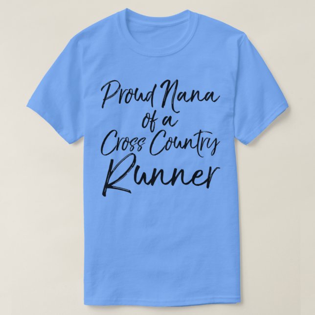 Proud Nana of a Cross Country Runner Funny Running T-Shirt (Design Front)