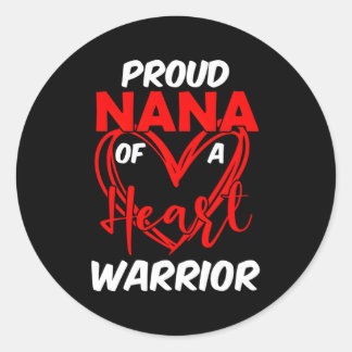 Proud Nana Of A He Warrior Chd Awareness Classic Round Sticker
